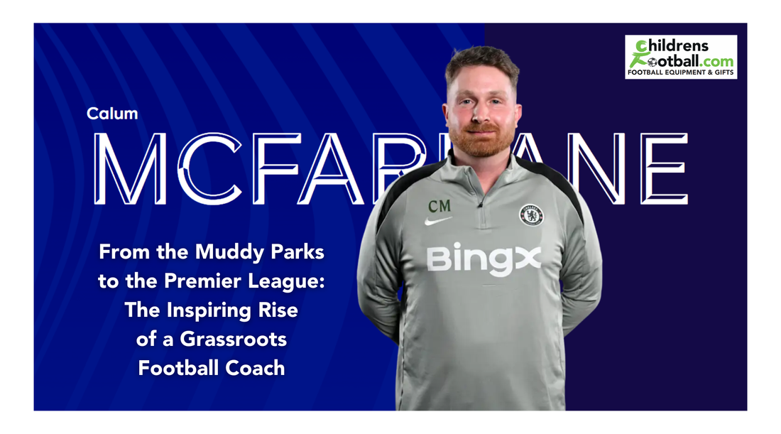 From the Muddy Parks to the Premier League: The Inspiring Rise of Football Coach Calum McFarlane